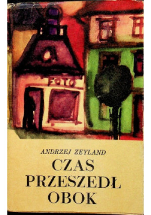 Czas przeszedł obok - Andrzej Zeyland - książka historyczna wyd. 2008