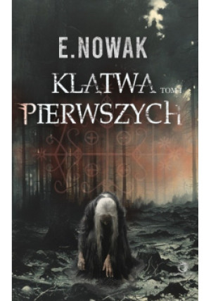 Klątwa Pierwszych Tom 1 - E. Nowak - książka fantasy wyd. 2024