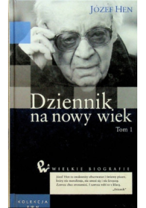 Dziennik na nowy wiek Tom 1 - Józef Hen - książka historyczna wyd. 2012
