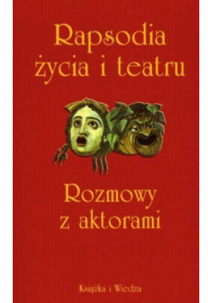 Rapsodia życia i teatru - książka  wyd. 2007