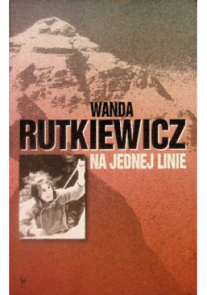 Na jednej linie - Wanda Rutkiewicz - książka reportaż wyd. 2010