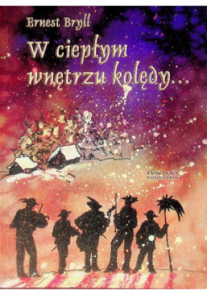 W ciepłym wnętrzu kolędy - Ernest Bryll - książka  wyd. 2007
