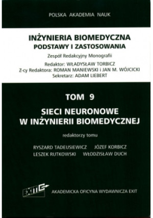 Inżynieria biomedyczna Podstawy i zastosowania Tom 9 Sieci neuronowe w inżynierii biomedycznej - książka  wyd. 2013