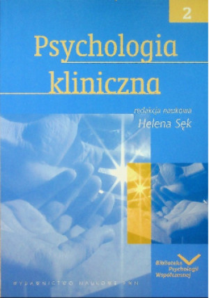 Psychologia kliniczna Tom 2 - Helena Sęk - książka  wyd. 2006