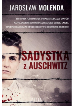 Sadystka z Auschwitz - Jarosław Molenda - książka historyczna wyd. 2022