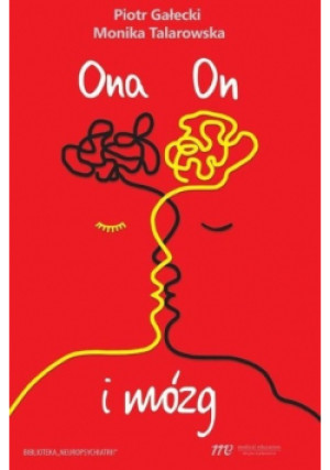 Ona On i mózg - Piotr Gałecki, Monika Talarowska - książka  wyd. 2015