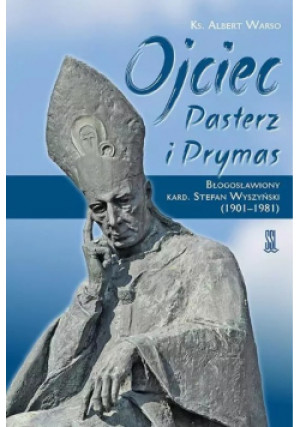 Ojciec Pasterz I Prymas - Albert Warso - książka  wyd. 2022