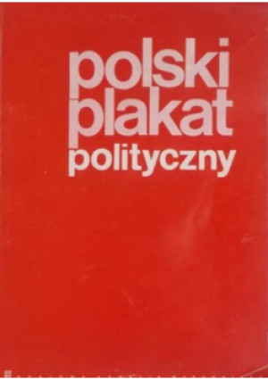 Polski plakat polityczny - Roman Bryl - książka  wyd. 1980