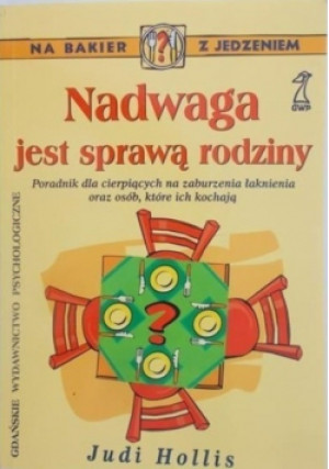 Nadwaga jest sprawą rodziny - Judi Hollis - książka  wyd. 2000