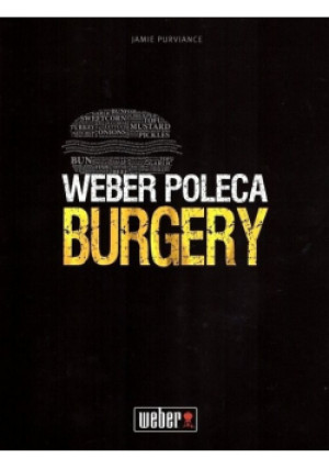 Weber poleca burgery - Jamie Purviance - książka  wyd. 2013