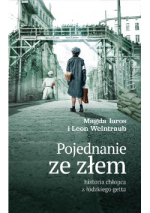Pojednanie ze złem - Leon Weintraub, Magda Jaros - książka reportaż wyd. 2021