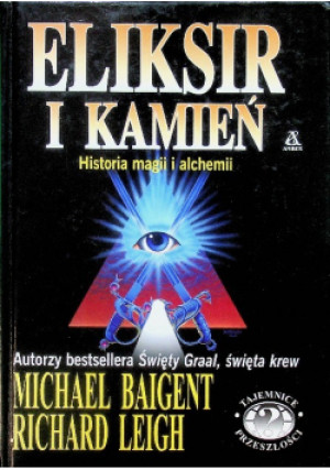 Eliksir i kamień - Michael Baigent, Richard Leigh - książka  wyd. 1999