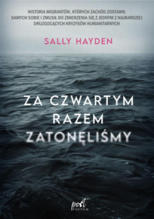 Za czwartym razem zatonęliśmy - Sally Hayden - książka  wyd. 2024