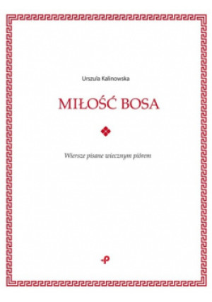 Miłość bosa - Urszula Kalinowska - książka  wyd. 2022