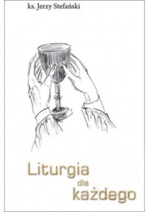 Liturgia dla każdego - Jerzy Stefański - książka  wyd. 2012