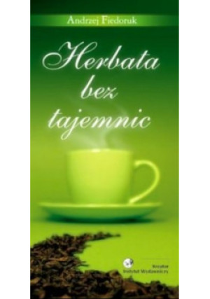 Herbata bez tajemnic - Andrzej Fiedoruk - książka  wyd. 2004