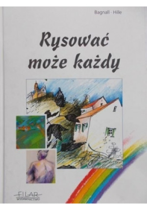 Rysować może każdy - Bagnall Hille - książka  wyd. 1998