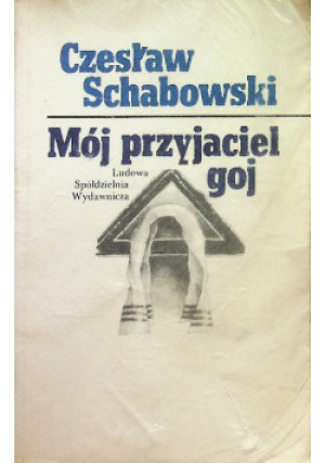 Mój przyjaciel goj - Czesław Schabowski - książka  wyd. 1990