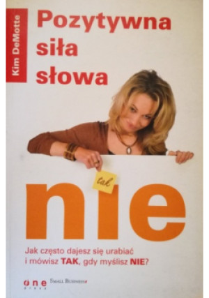 Pozytywna siła słowa NIE - Kim DeMotte - książka wyd. 2003