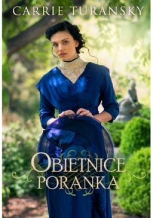 Obietnice poranka - Carrie Turansky - książka  wyd. 2018