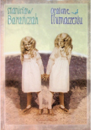 Ocalone w tłumaczeniu - Stanisław Barańczak - książka  wyd. 2004