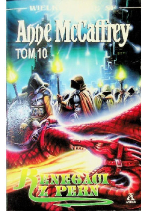 Renegaci z pern. Tom 10 - Anne McCaffrey - książka fantasy wyd. 1997