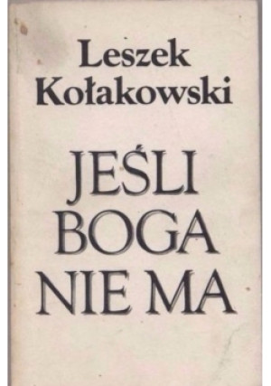Jeśli Boga nie ma - Leszek Kołakowski - książka  wyd. 1988