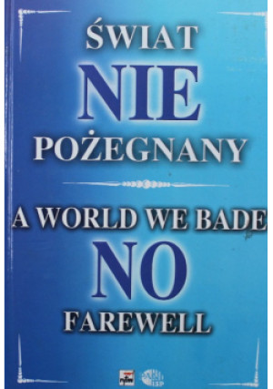 Świat NIEpożegnany - książka  wyd. 2004