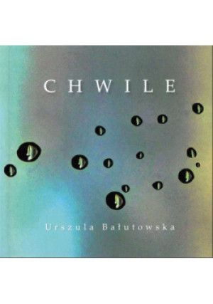 Chwile - Urszula Bałutowska - książka