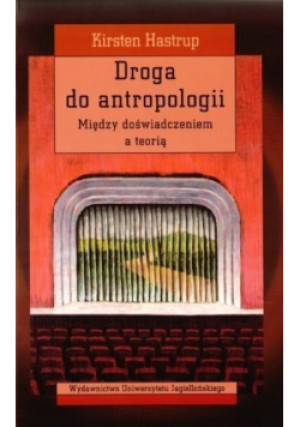 Droga do antropologii - Kirsten Hastrup - książka  wyd. 2008