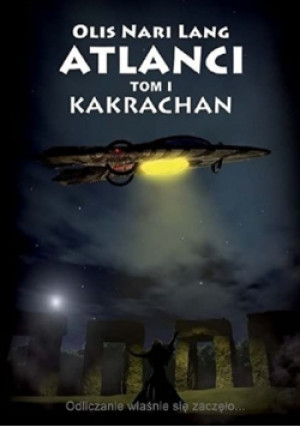Atlanci tom 1 Kakrachan - Olis Nari Lang - książka  wyd. 2013