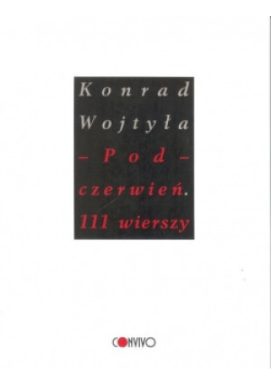 Pod czerwień 111 wierszy - Konrad Wojtyła - książka  wyd. 2019