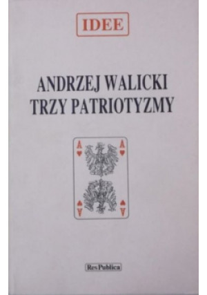 Trzy patriotyzmy - Andrzej Walicki - książka historyczna wyd. 1991