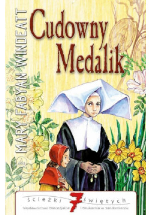 Cudowny medalik - Mary Fabyan Windeatt - książka  wyd. 2024