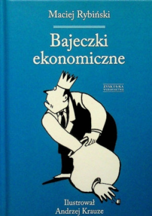 Bajeczki ekonomiczne - Maciej Rybiński - książka  wyd. 2012