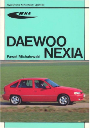 Daewoo Nexia - Paweł Michałowski - książka  wyd. 2006
