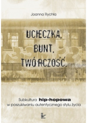 Ucieczka Bunt Twórczość - książka  wyd. 2005