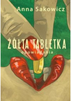 Żółta tabletka - Anna Sakowicz - książka  wyd. 2014