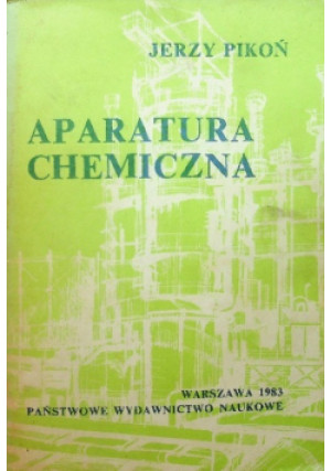 Aparatura chemiczna - Jerzy Pikoń - książka  wyd. 1978