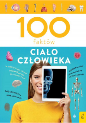 100 faktów Ciało człowieka - Patrycja Zarawska - książka  wyd. 2021
