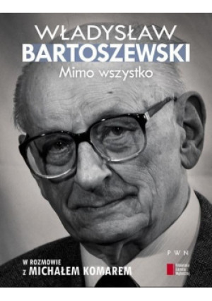 Mimo wszystko - Michał Komar - książka historyczna wyd. 2013