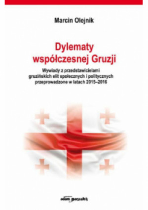 Dylematy współczesnej Gruzji - Marcin Olejnik - książka  wyd. 2024