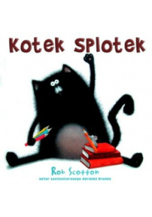 Kotek Splotek - Rob Scotton - książka  wyd. 2010