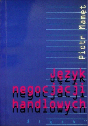 Język negocjacji handlowych - Piotr Mamet - książka  wyd. 2004