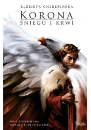 Korona Śniegu i Krwi - Elżbieta Cherezińska - książka fantasy wyd. 2012