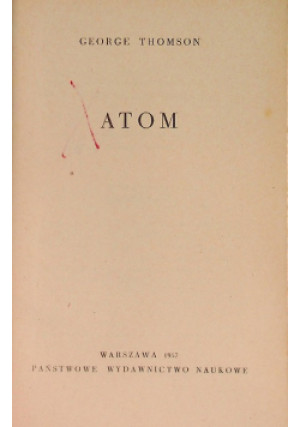 Atom - G. P. Thomson - książka  wyd. 1957