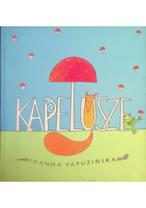 Kapelusze - Joanna Papuzińska - książka  wyd. 2007