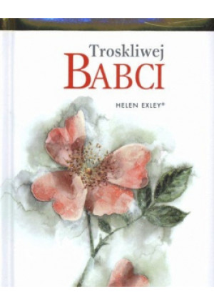 Troskliwej babci - Helen Exley - książka  wyd. 2009