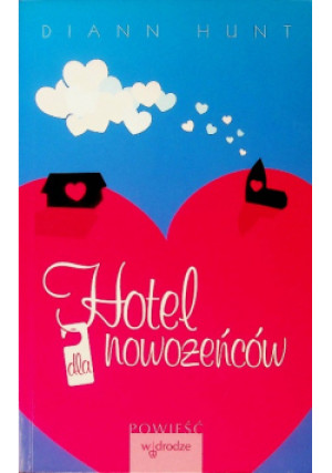 Hotel dla nowożeńców - Diann Hunt - książka  wyd. 2009