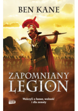 Zapomniany Legion - Ben Kane - książka historyczna wyd. 2015